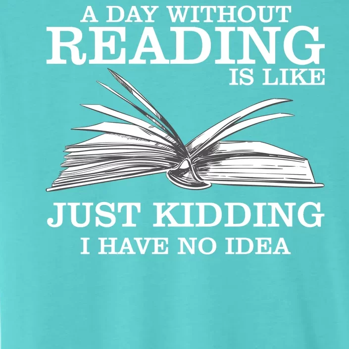 A Day Without Reading ChromaSoft Performance T-Shirt