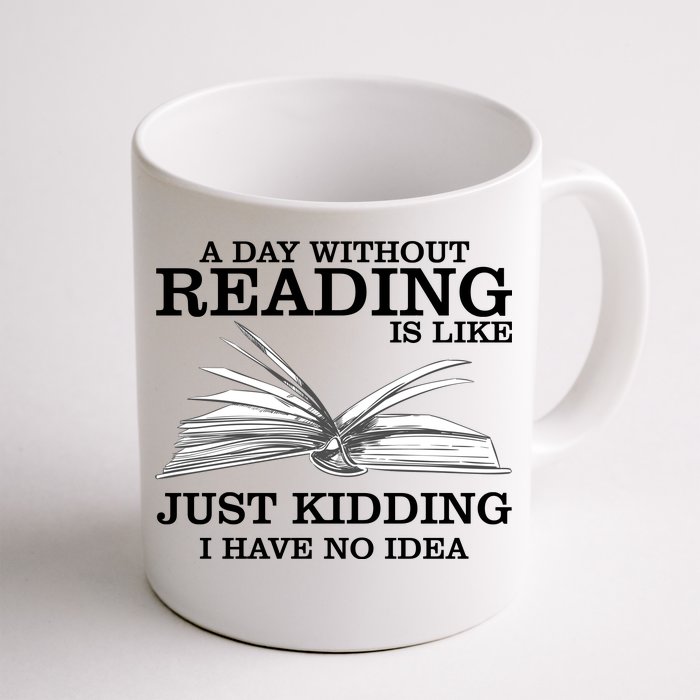 A Day Without Reading Front & Back Coffee Mug