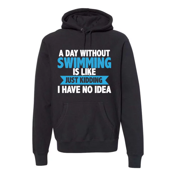 A Day Without Swimming Premium Hoodie