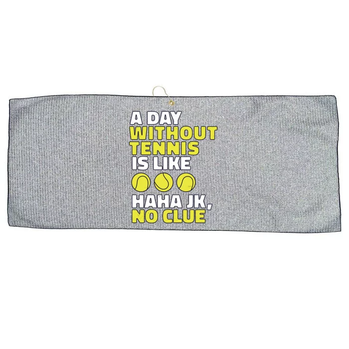 A Day Without Tennis Is Like Funny Large Microfiber Waffle Golf Towel