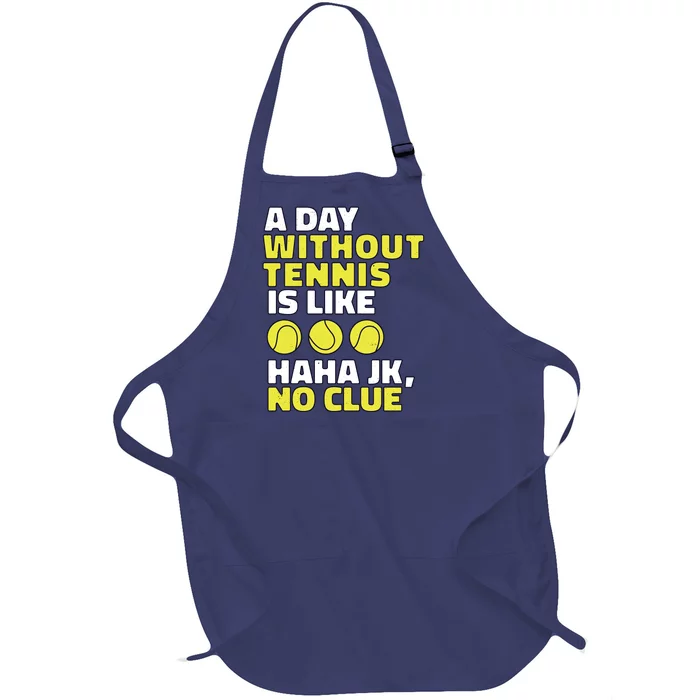 A Day Without Tennis Is Like Funny Full-Length Apron With Pocket