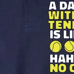 A Day Without Tennis Is Like Funny Softstyle Adult Sport Polo