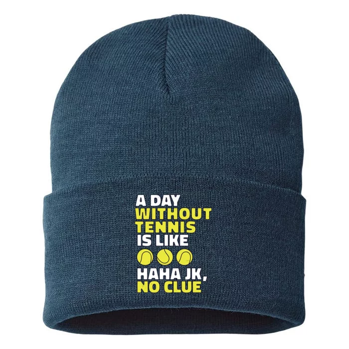 A Day Without Tennis Is Like Funny Sustainable Knit Beanie