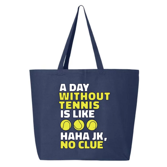 A Day Without Tennis Is Like Funny 25L Jumbo Tote