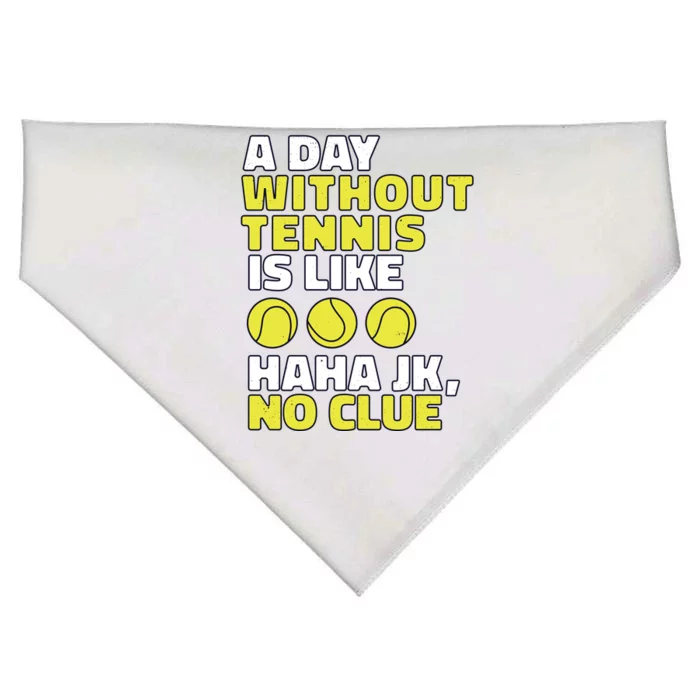 A Day Without Tennis Is Like Funny USA-Made Doggie Bandana