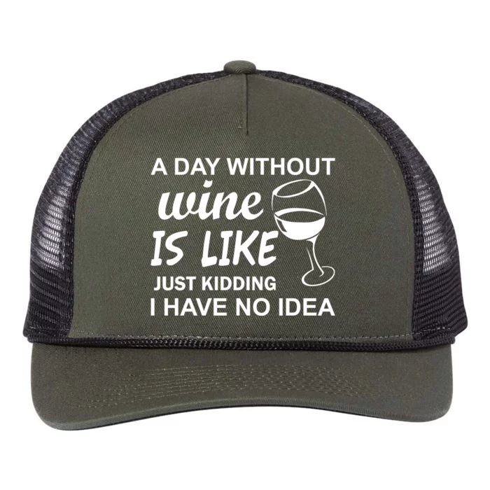 A Day Without Wine Is like Just Kidding I Have No idea Retro Rope Trucker Hat Cap