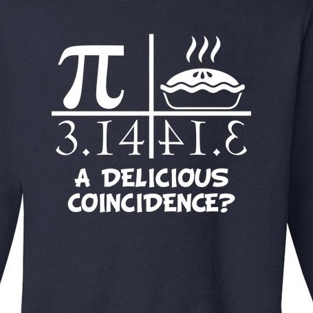 A Delicious Coincidence? Pi Day 3.14 Math Geek Toddler Sweatshirt