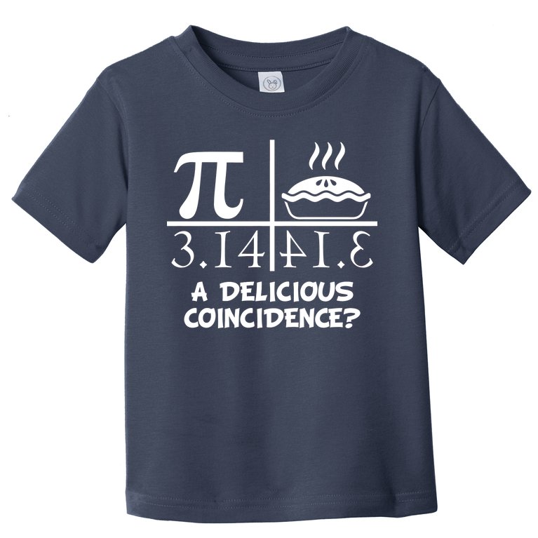 A Delicious Coincidence? Pi Day 3.14 Math Geek Toddler T-Shirt