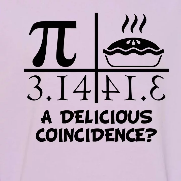 A Delicious Coincidence? Pi Day 3.14 Math Geek Garment-Dyed Sweatshirt