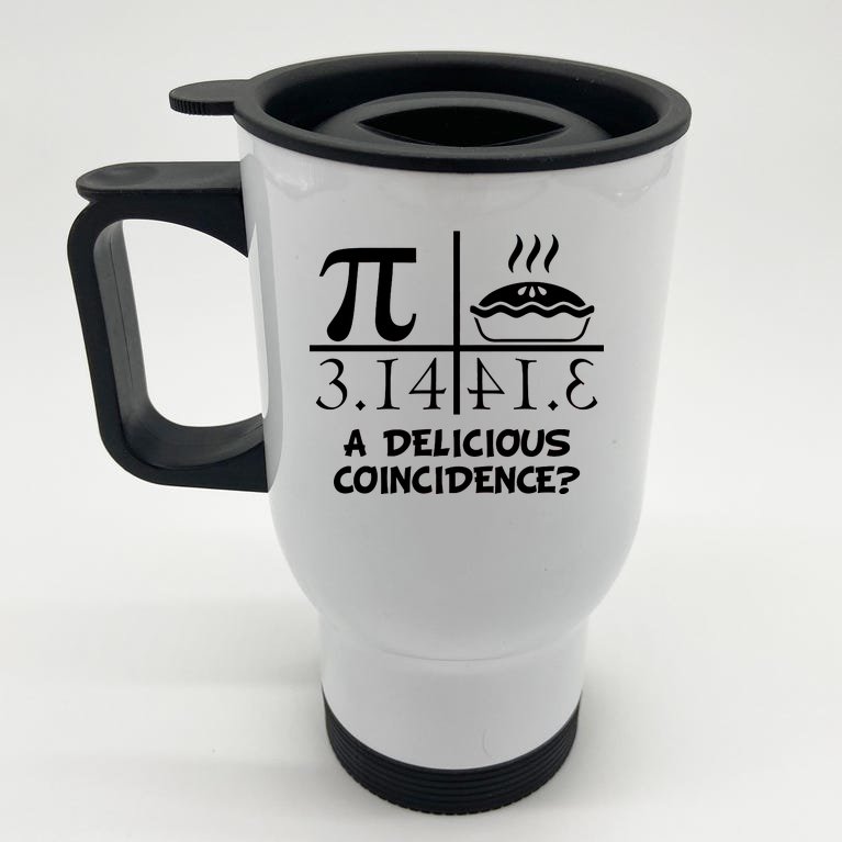 A Delicious Coincidence? Pi Day 3.14 Math Geek Stainless Steel Travel Mug