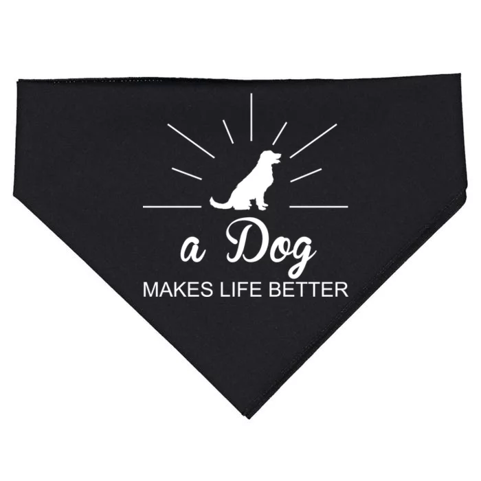 A Dog Makes Life Better USA-Made Doggie Bandana