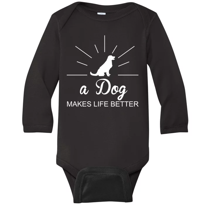 A Dog Makes Life Better Baby Long Sleeve Bodysuit