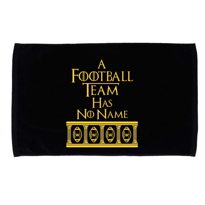 A Football Team Has No Name Washington Football Team Microfiber Hand Towel