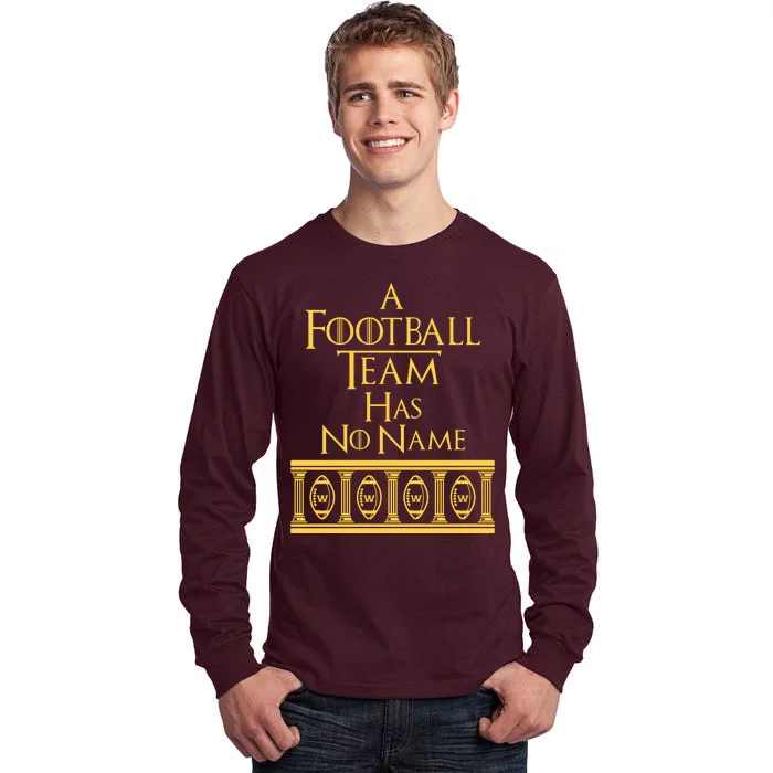 A Football Team Has No Name Washington Football Team Tall Long Sleeve T-Shirt