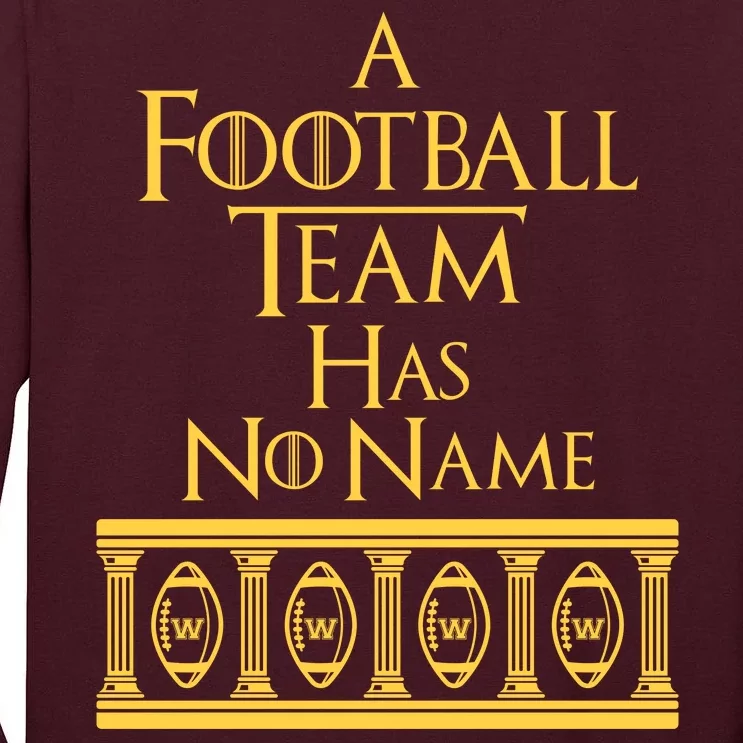 A Football Team Has No Name Washington Football Team Tall Long Sleeve T-Shirt