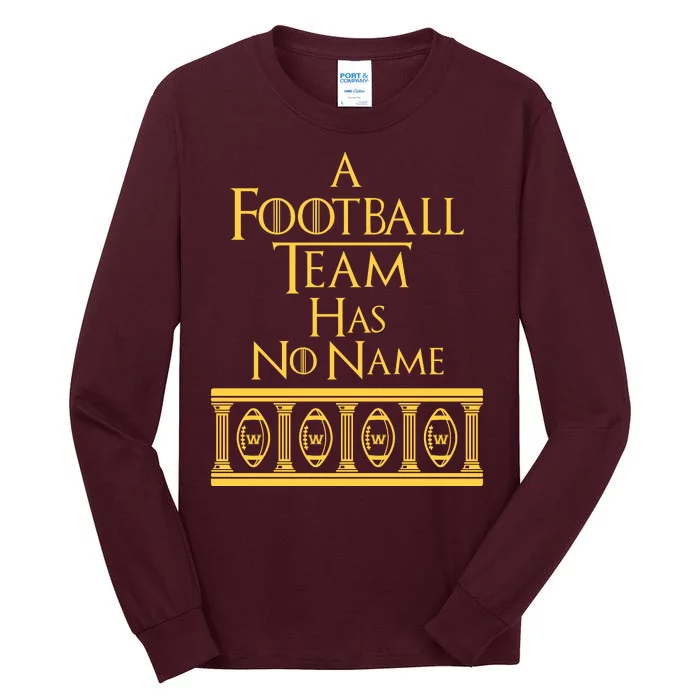 A Football Team Has No Name Washington Football Team Tall Long Sleeve T-Shirt