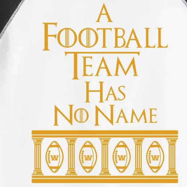 A Football Team Has No Name Washington Football Team Toddler Fine Jersey T-Shirt