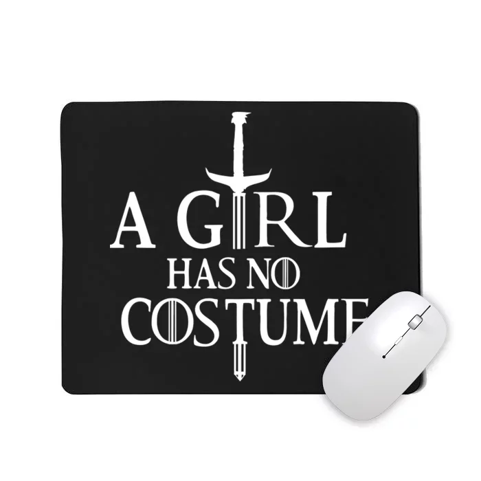 A Girl Has No Costume Mousepad