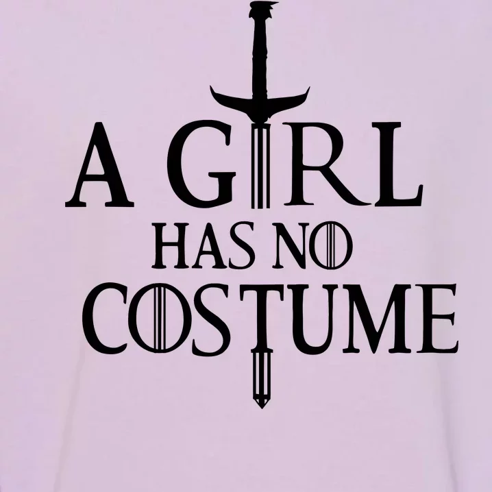 A Girl Has No Costume Garment-Dyed Sweatshirt