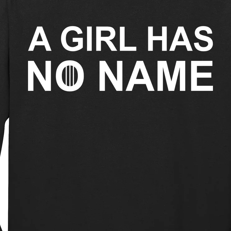 A Girl Has No Name Long Sleeve Shirt