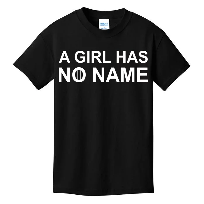 A Girl Has No Name Kids T-Shirt