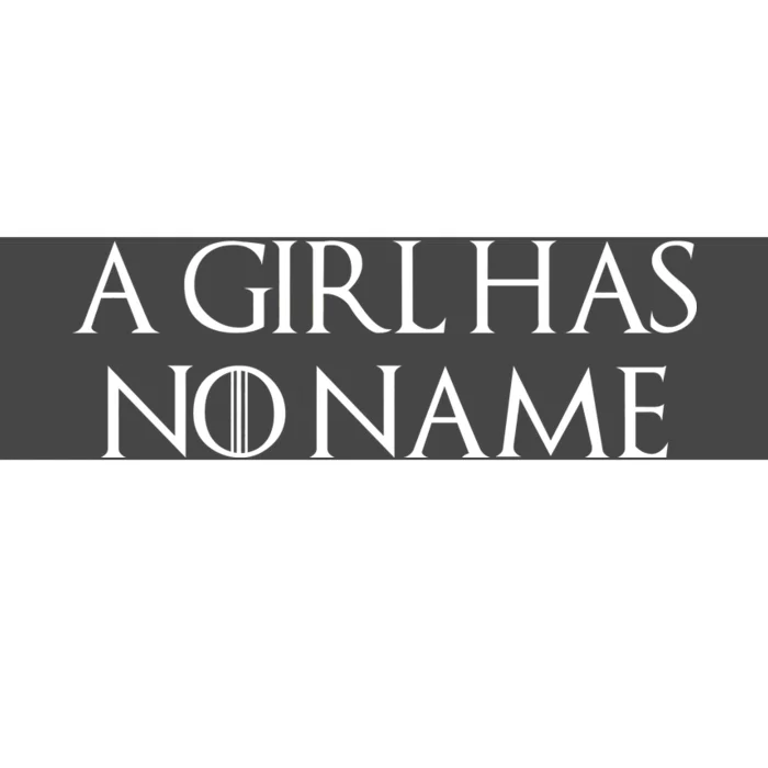 A Girl Has No Name Quote Bumper Sticker