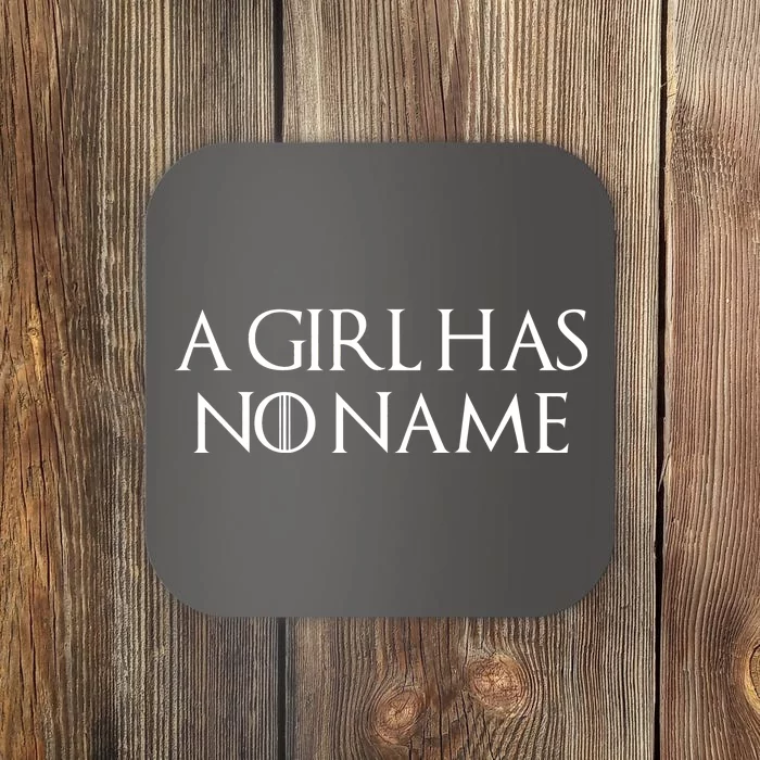 A Girl Has No Name Quote Coaster