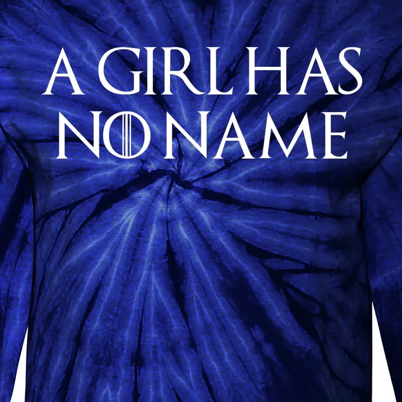 A Girl Has No Name Quote Tie-Dye Long Sleeve Shirt