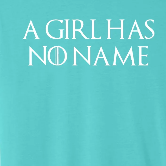 A Girl Has No Name Quote ChromaSoft Performance T-Shirt