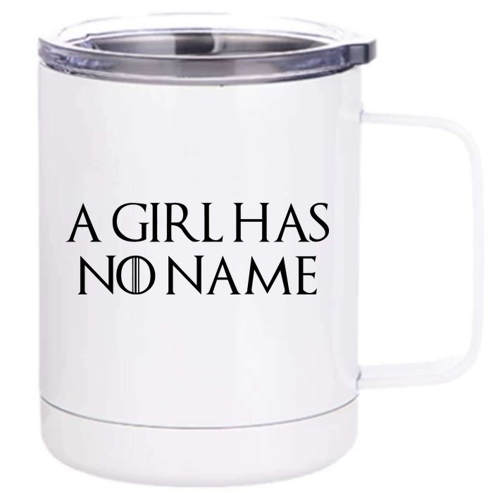 A Girl Has No Name Quote Front & Back 12oz Stainless Steel Tumbler Cup