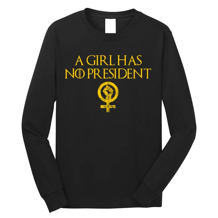 A Girl Has No President Resist Anti Trump Long Sleeve Shirt