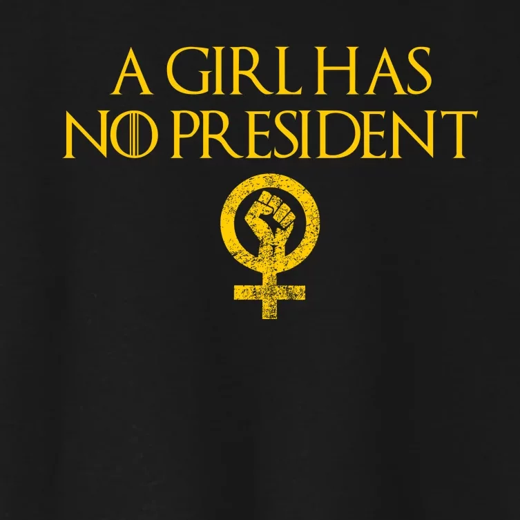 A Girl Has No President Resist Anti Trump Women's Crop Top Tee