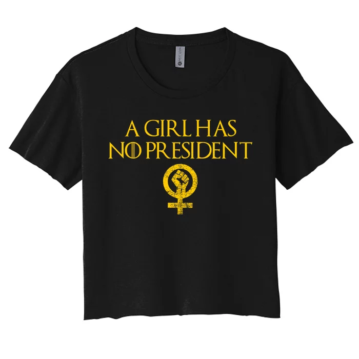 A Girl Has No President Resist Anti Trump Women's Crop Top Tee