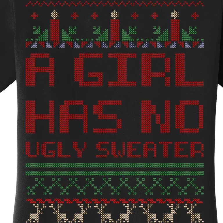 A Girl Has No Ugly Sweater Funny Christmas Women's T-Shirt