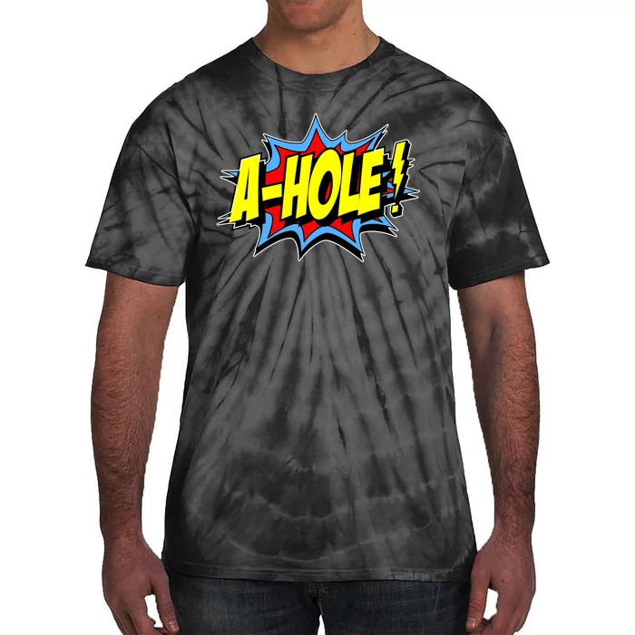 A-Hole Tie-Dye T-Shirt