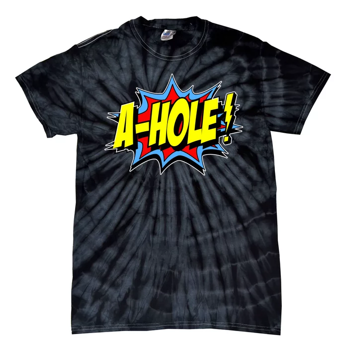 A-Hole Tie-Dye T-Shirt