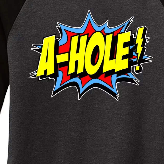 A-Hole Women's Tri-Blend 3/4-Sleeve Raglan Shirt