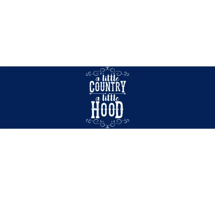 A Little Country A Little Hood Bumper Sticker