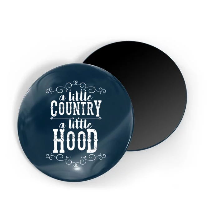 A Little Country A Little Hood Magnet