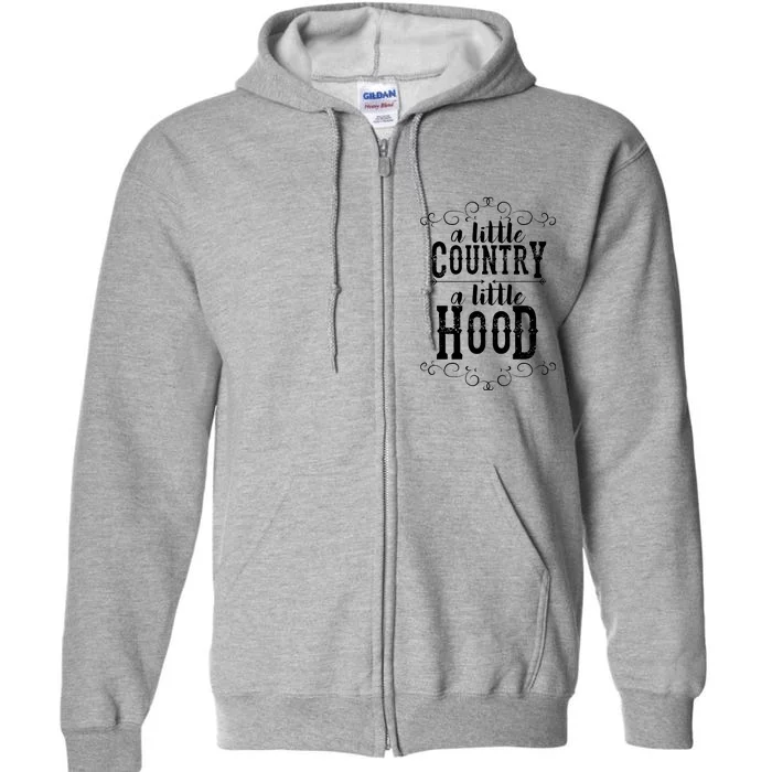 A Little Country A Little Hood Full Zip Hoodie