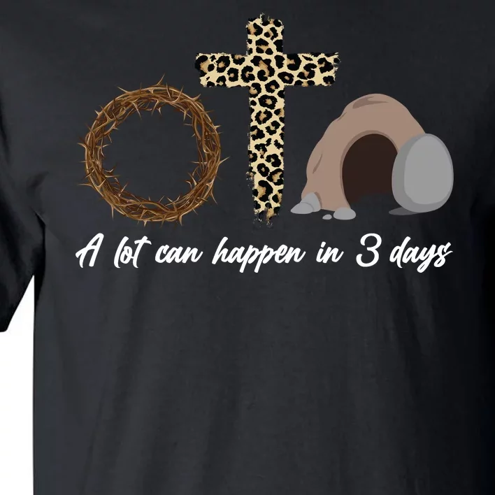 A Lot Can Happen in 3 Day Celebrating Easter Tall T-Shirt