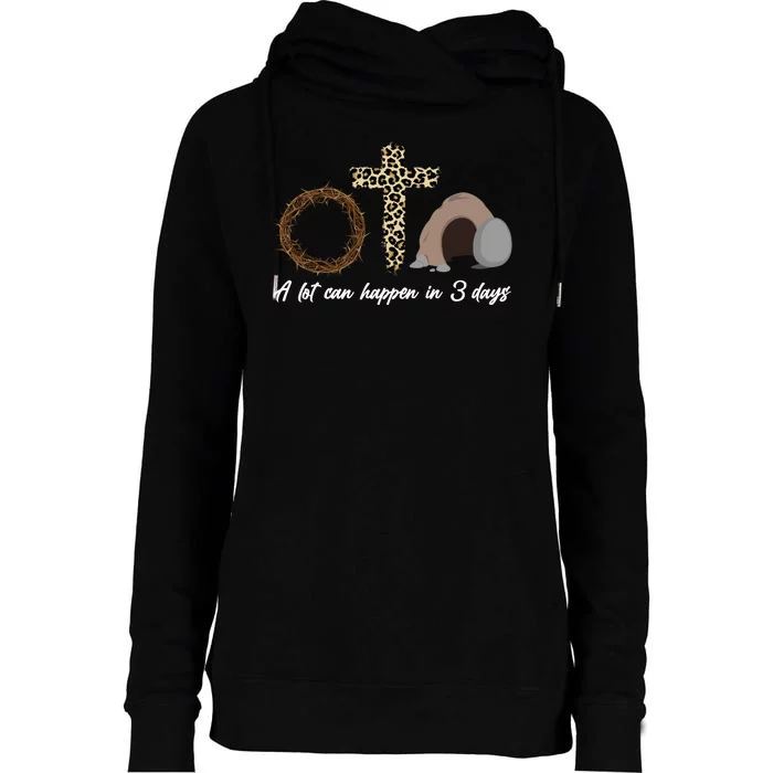 A Lot Can Happen in 3 Day Celebrating Easter Womens Funnel Neck Pullover Hood