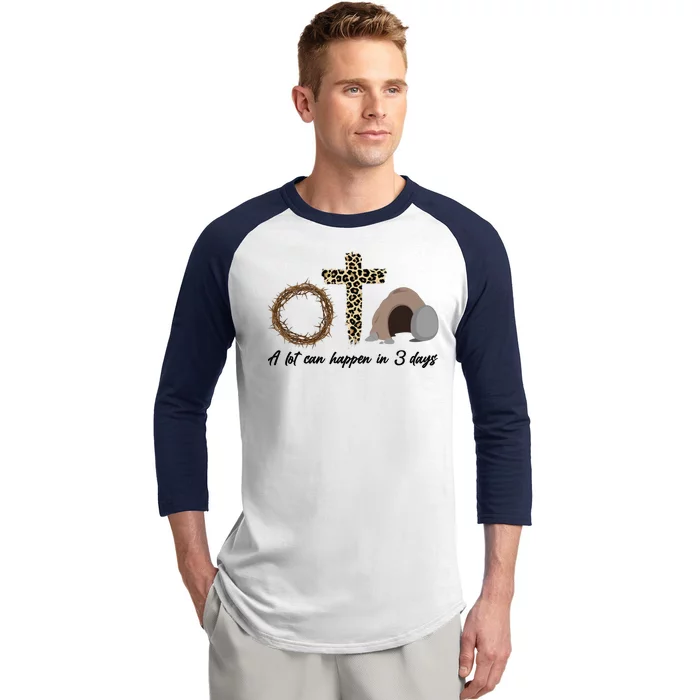 A Lot Can Happen in 3 Day Celebrating Easter Baseball Sleeve Shirt