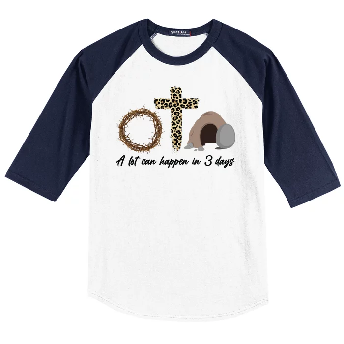 A Lot Can Happen in 3 Day Celebrating Easter Baseball Sleeve Shirt