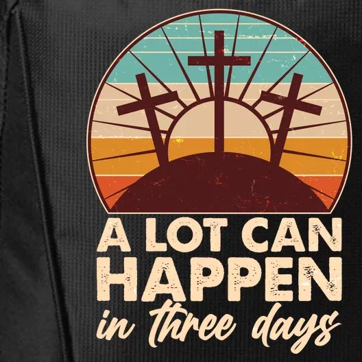 A Lot Can Happen in Three Days Jesus Resurrection City Backpack