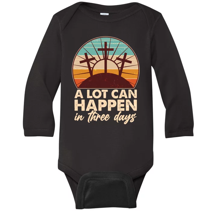 A Lot Can Happen in Three Days Jesus Resurrection Baby Long Sleeve Bodysuit