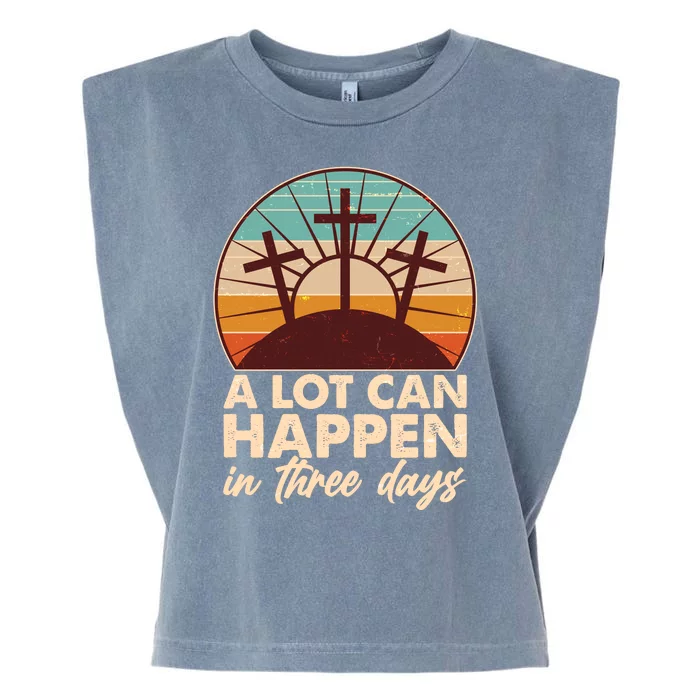 A Lot Can Happen in Three Days Jesus Resurrection Garment-Dyed Women's Muscle Tee