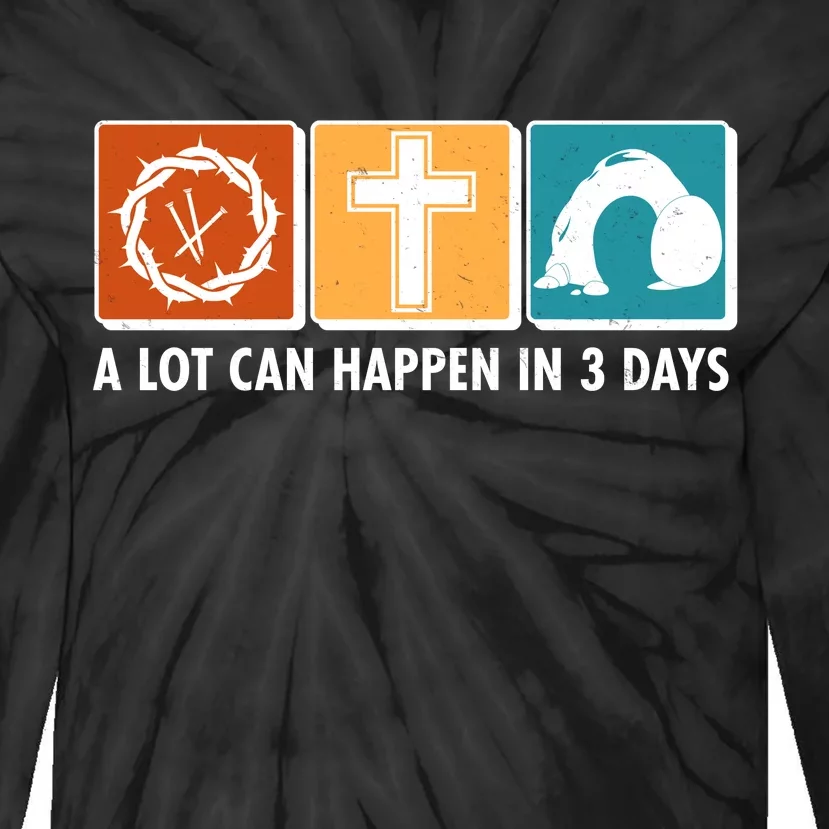 A Lot Can Happened In Three Days Jesus Resurrection Tie-Dye Long Sleeve Shirt