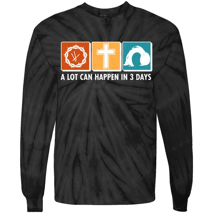 A Lot Can Happened In Three Days Jesus Resurrection Tie-Dye Long Sleeve Shirt