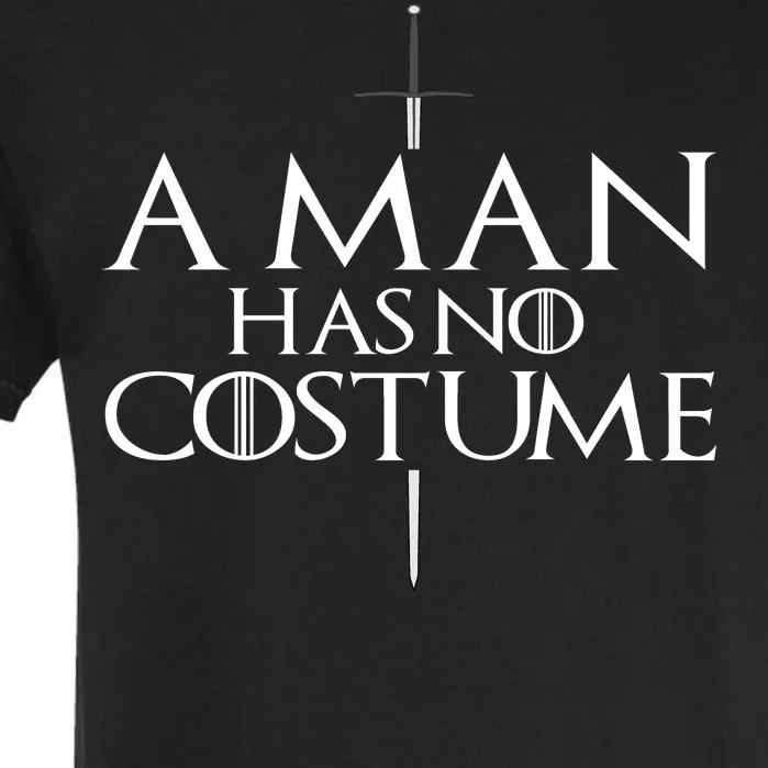 A Man Has No Costume Garment-Dyed Heavyweight T-Shirt